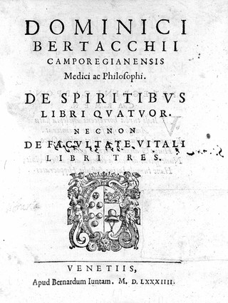 De spiritibus libri quatuor : necnon De facultate vitali libri tres / [Domenico Bertacchi].