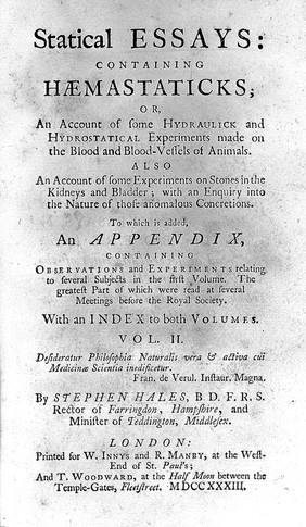 Statical essays: containing vegetable staticks; or, an account of some statical experiments on the sap in vegetables ... / [Stephen Hales].