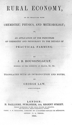 Rural economy, in its relations with chemistry, physics, and meterology; or, An application of the principles of chemistry and physiology to the details of practical farming / By J.B. Boussingault. Translated with an introduction and notes by George Law.