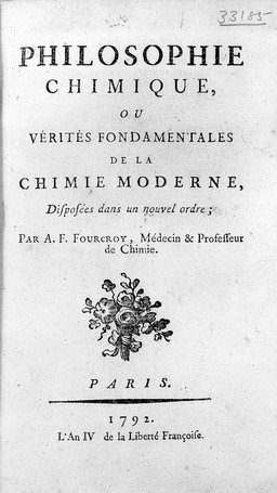 Philosophie chimique, ou Vérités fondamentales de la chimie moderne, disposées dans un nouvel ordre / par A.F. Fourcroy.