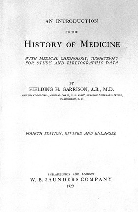 "An introduction to the history of medicine", Garrison, 1929