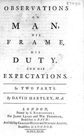 Observations on man, his frame, his duty, and his expectations. In two parts / By David Hartley.