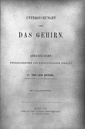 Untersuchungen über das Gehirn : Abhandlungen physiologischen und pathologischen Inhalts / von Eduard Hitzig ; mit Holzschnitten.