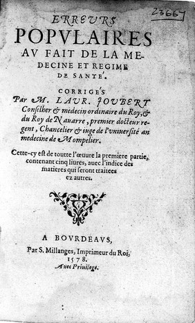 Erreurs populaires au fait de la médecine et régime de santé ... Cette-cy est de toutte l'oeuvre la première partie contenant cinq livres, avec l'indice des matières qui seront traitées ez autres / [Laurent Joubert].