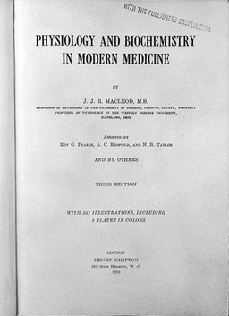 Physiology and biochemistry in modern medicine / by J.J.R. Macleod ; assisted by Roy G. Pearce, A.C. Redfield, and N.B. Taylor and by others.