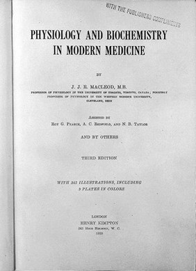 Physiology and biochemistry in modern medicine / by J.J.R. Macleod ; assisted by Roy G. Pearce, A.C. Redfield, and N.B. Taylor and by others.