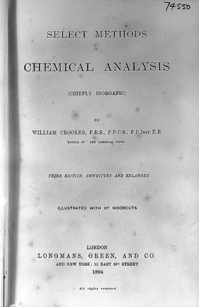 Select methods in chemical analysis (chiefly inorganic) / by William Crookes.