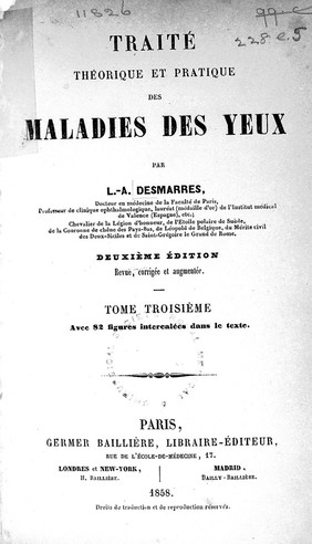Traité théorique et pratique des maladies des yeux / par L.-A. Desmarres.