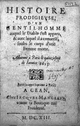 Histoire prodigieuse, d'un gentil-homme auquel le diable s'est apparu, et avec lequel il a conversé, soubs le corps d'une femme morte. Advenuë à Paris le quinziesme de janvier 1613.