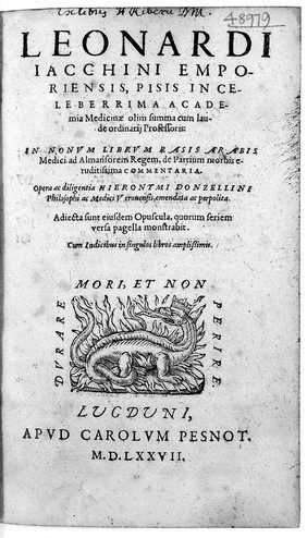 In nonum librum Rasis ... ad Almansorem de partium morbis eruditissima commentaria / Opera ac diligentia Hieronymi Donzellini ... emendata et perpolita. Adjecta sunt ejusdem opuscula.