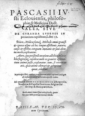 Alea, sive De curanda ludendi in pecuniam cupiditate, libri I : priori, medica planaque methodo omnis ... affectionis, natura, causae et effectus, tanquam immanis et saevi alicujus morbi, explicantur. Altero, qua ... insatiabilis flagitiosaque cupiditas evelli ex graviter aegrotantium animis possit, explanatur, tum, si contumax erit, qua ratione edomari et comprimi queat, edocetur.