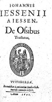 Anatomiae, Pragae, anno MDC, abs se solenniter administratae historia. Accessit ejusdem De ossibus tractatus / [Johann von Jessen].