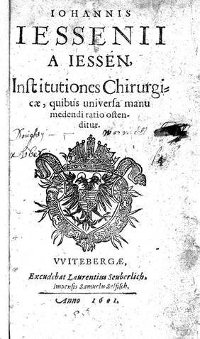 Institutiones chirurgicae, quibus universa manu medendi ratio ostenditur / [Johann von Jessen].