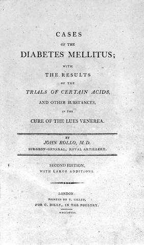 Cases of the diabetes mellitus; with the results of the trials of certain acids, and other substances, in the cure of the lues venerea / [John Rollo].