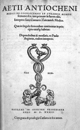 De cognoscendis et curandis morbis sermones sex, jam primum in lucem editi / Interprete Jano Cornario Zuiccaniensi. Quae in singulis sermonibus continentur in principio cujusque habetur. De ponderibus et mensuris, ex Paulo Aegineta, eodem interprete.