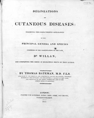 Delineations of cutaneous diseases: exhibiting the characteristic appearances of the principal genera and species comprised in the classification of the late Dr. Willan; and completing the series of engravings begun by that author / [Thomas Bateman].