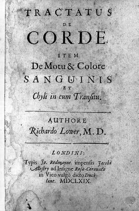 Tractatus de corde. Item de motu & colore sanguinis et chyli in eum transitu ... / [Richard Lower].