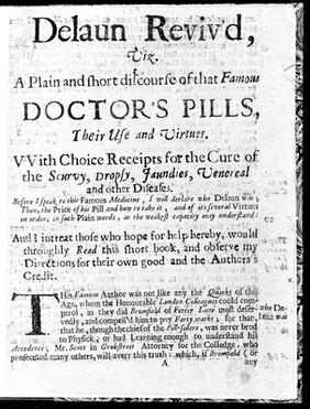 Delaun reviv'd, viz. a plain ... discourse of that famous doctor's pills. ... With choice receipts for the cure of the scurvy, dropsy, jaundies, venereal and other diseases / [N. L].