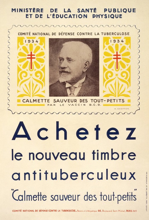 In the battle against tuberculosis, a portrait of Calmette, as the saviour of children through his BCG vaccine, invites the purchase of fund-raising stamps. Colour lithograph after H. Cheffer, 1934.