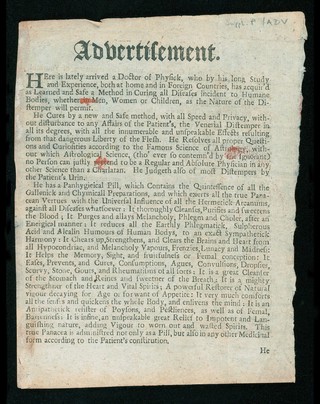 Advertisement : Here is lately arrived a doctor of physick, who by his long study and experience, both at home and in foreign countries, has acquir'd as learned and safe a method in curing all diseases incident to humane bodies ... as the nature of the distemper will permit.