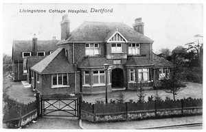 view Livingstone Cottage Hospital, Dartford. Postcard, ca. 1906.