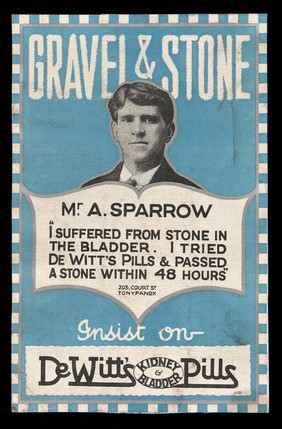 Gravel & stone : Mr. A. Sparrow, "I suffered from stone in the bladder. I tried DeWitt's Pills & passed a stone within 48 hours"... : insist on DeWitt's Kidney & Bladder Pills.