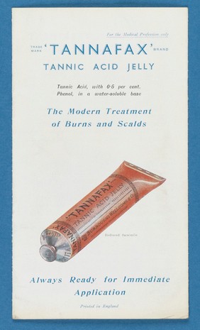 'Tannafax' brand tannic acid jelly : tannic acid, with 0.5 per cent. phenol, in a water-soluble base : the modern treatment of burns and scalds : always ready for immediate application / Burroughs Wellcome & Co. (The Wellcome Foundation Ltd.).