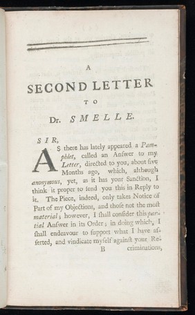 A second letter to Dr. Smelle [sic], and an answer to his pupil, confirming the impropriety of his wooden forceps ; as also of his method of teaching and practising midwifery / [William Douglas]