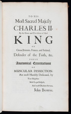 A compleat treatise of the muscles : as they appear in humane body, and arise in dissection; with diverse anatomical observations not yet discover'd. Illustrated by near fourty copper-plates, accurately delineated and engraven / By John Browne.