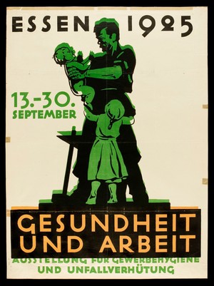 view A working man with two children; advertising an exhibition in Essen on occupational health and accident prevention. Colour lithograph, 1925.