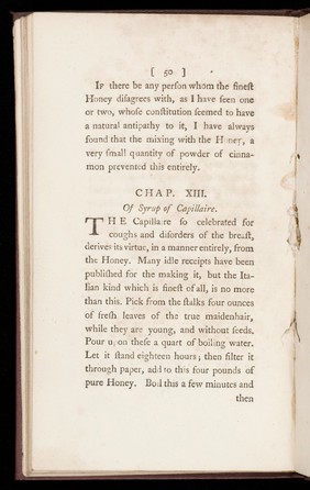 The virtues of honey in preventing many of the worst disorders; and in the certain cure of several others ... the gravel, asthmas ... consumptions, etc / to which is prefix'd an account of the origin and nature of honey; its various kinds, English and foreign; and the marks which distinguish them: also a method to obtain honey as fine in England as from any part of the world; and the best ways of taking it. With the genuine receipt for the syrup of capillaire as made in Italy; and for the celebrated Aristaean confection. [Anon].