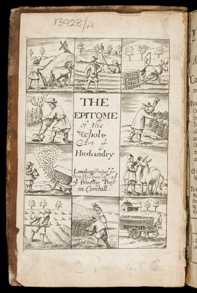 The epitome of the art of husbandry. Comprizing all necessary directions for the improvement of it ... To which is annexed by way of appendix, a new method of planting fruit-trees, and improving of an orchard: with directions for taking, ordering, teaching, and curing of singing birds, and other useful addition / By J.B. Gent.