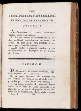 Preceptos generales sobre las operaciones de los partos : este tratado es una exposicion completa del arte obstetrice, en el qual se explican con la mayor especies de partos : esta adicionado con advertencias y notas de lo mejor que han escrito los profesores modernos : ilustrado con observaciones prácticas muy instructivas, y adornado con láminas finas : escrito particularmente para la instruccion de los cirujanos partidarios / Don Joseph Ventura Pastor.