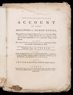 A very curious and particular account of some skeletons of human bodies, : discovered in an ancient tomb in France, near the village of Cocherel, situate between Evreux and Vernon, and of some remarkable stones and other things found therin. To which the various opinions and conjectures concerning the origin and antiquity of these bodies are added. Translated from the French.