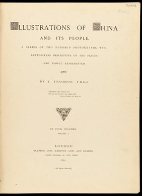 Illustrations of China and its people : a series of two hundred photographs, with letterpress descriptive of the places and people represented / by J. Thomson, F.R.G.S.