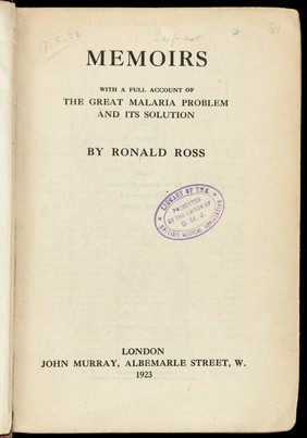 Memoirs : with a full account of the great malaria problem and its solution / by Ronald Ross.