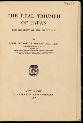 The real triumph of Japan : the conquest of the silent foe / by Louis Livingston Seaman.