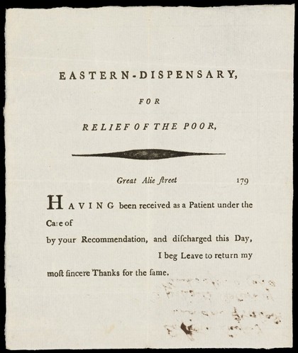 Eastern-Dispensary for Relief of the Poor : Great Alie Street, 179 : having been received as a patient under the care of.