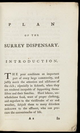 Plan of the Surrey Dispensary, in Montague-Close, near St. Saviour's Church, for administering advice and medicines to the poor inhabitants of the Borough of Southwark, and places adjacent, at the dispensary, or at their own habitations. Instituted in the year 1777.