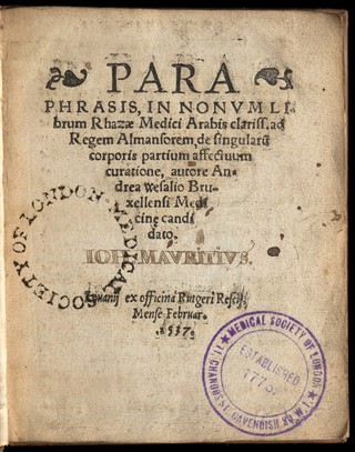 Paraphrasis, in nonum librum Rhazae medici Arabis clariss. ad Regem Almansorem, de singularu[m] corporis partium affectuum curatione, / autore Andrea Wesalio Bruxellensi Medicin[a]e candidato.
