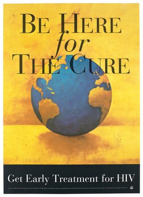 A world globe against a yellow background; an advertisment for early treatment of HIV by the San Francisco AIDS Foundation. Colour lithograph by Kevin Sloan and Earl Office Painting, 1992