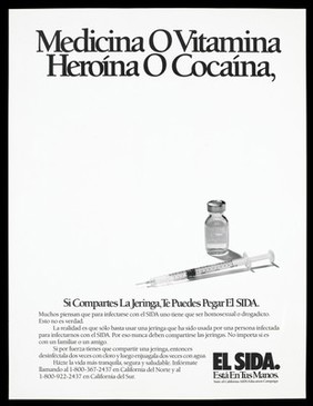 A syringe with a bottle of liquid and a warning about the dangers of medicinal and recreational drugs and AIDS; an advertisement by the State of California AIDS Education Campaign. Lithograph.