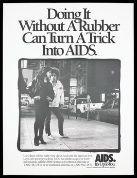 Two prostitutes stand on a street waiting for clients; advertisement for safe sex to reduce the risk of AIDS by the State of California AIDS Education Campaign. Lithograph.