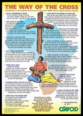 A black woman nurses an emaciated child beneath a cross; surrounded by text relating to Christ's crucifixion with a map of Africa in the background; representing the suffering experienced by AIDS/HIV victims; advertisement by CAFOD. Colour lithograph.