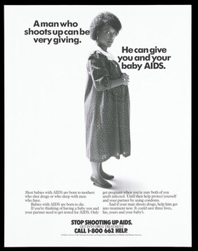 A pregnant black woman with a warning about the dangers of drug taking and the risk of AIDS; advertisement for drug treatment by the National Institute on Drug Abuse. Black and white lithograph.