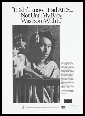 A black woman stands by a cot with a mobile representing a mother whose baby has AIDS; advertisement for safe sex to prevent AIDS by the U.S. Department of Health and Human Services. Black and white lithograph, 1993