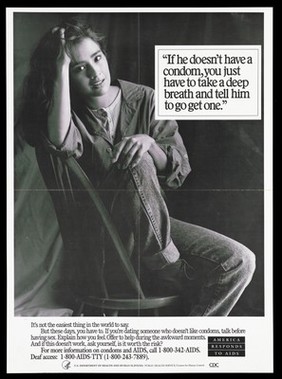 A woman sits sideways on a chair with one leg up and one elbow resting on the back of the chair with the words "If he doesn't have a condom, you just have to take a deep breath and tell him to go and get one"; a poster from from the America responds to Aids advertising campaign. Black and white lithograph.