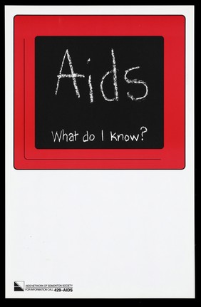 A blackboard within a red border bearing a message about AIDS; advertisement by the AIDS Network of Edmonton Society. Colour lithograph.