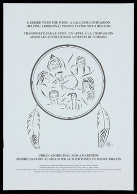 A feathered circle inside which are several faces of American Indians; advertisement for Urban Aboriginal AIDS Awareness for the National AIDS Strategy supported by Health Canada. Lithograph by Julie Simoa, 1985.