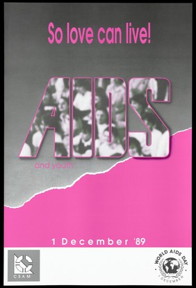 Crowds of people within the word 'AIDS representing an advertisement by CSAM for AIDS and youth and World AIDS Day on 1 December 1989. Colour lithograph.